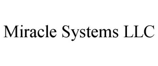 MIRACLE SYSTEMS LLC