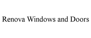 RENOVA WINDOWS AND DOORS