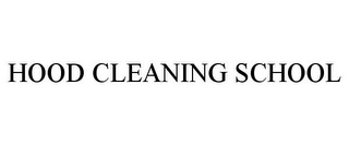 HOOD CLEANING SCHOOL