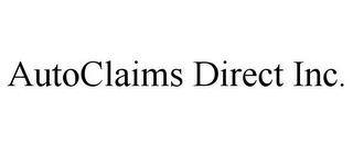 AUTOCLAIMS DIRECT INC.