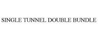 SINGLE TUNNEL DOUBLE BUNDLE