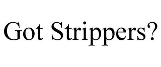 GOT STRIPPERS?