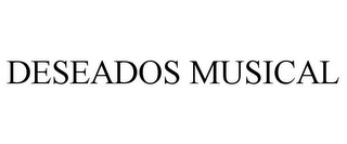 DESEADOS MUSICAL