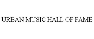URBAN MUSIC HALL OF FAME