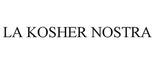 LA KOSHER NOSTRA