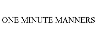 ONE MINUTE MANNERS