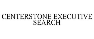 CENTERSTONE EXECUTIVE SEARCH