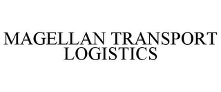MAGELLAN TRANSPORT LOGISTICS