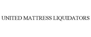 UNITED MATTRESS LIQUIDATORS