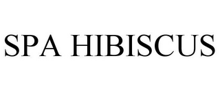 SPA HIBISCUS