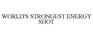 WORLD'S STRONGEST ENERGY SHOT