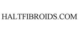 HALTFIBROIDS.COM