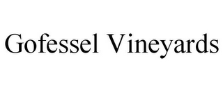 GOFESSEL VINEYARDS