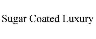 SUGAR COATED LUXURY