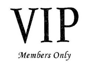 VIP MEMBERS ONLY