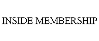 INSIDE MEMBERSHIP