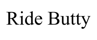 RIDE BUTTY