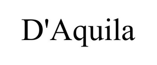 D'AQUILA