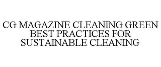 CG MAGAZINE CLEANING GREEN BEST PRACTICES FOR SUSTAINABLE CLEANING