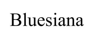 BLUESIANA