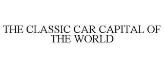 THE CLASSIC CAR CAPITAL OF THE WORLD