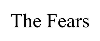 THE FEARS