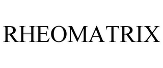 RHEOMATRIX