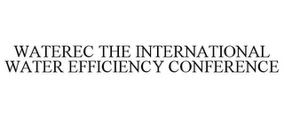 WATEREC THE INTERNATIONAL WATER EFFICIENCY CONFERENCE