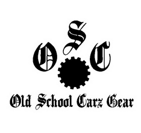 O S C OLD SCHOOL CARZ GEAR