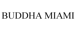 BUDDHA MIAMI