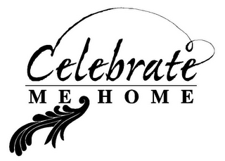 CELEBRATE ME HOME