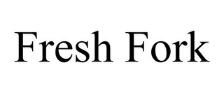 FRESH FORK