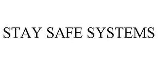 STAY SAFE SYSTEMS