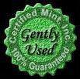 GENTLY USED CERTIFIED MINT INC. 100% GUARANTEED