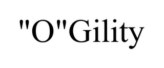 "O"GILITY