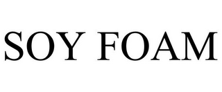 SOY FOAM