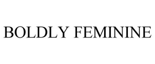BOLDLY FEMININE