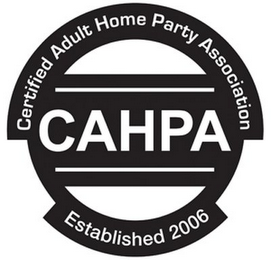 CERTIFIED ADULT HOME PARTY ASSOCIATION CAHPA ESTABLISHED 2006