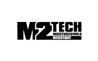 M2TECH MOISTURE & MOLD RESISTANT