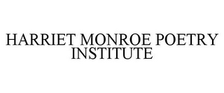 HARRIET MONROE POETRY INSTITUTE