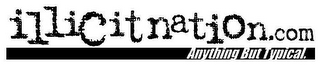 ILLICITNATION.COM ANYTHING BUT TYPICAL