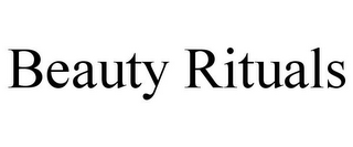 BEAUTY RITUALS