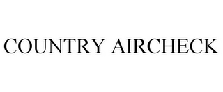 COUNTRY AIRCHECK