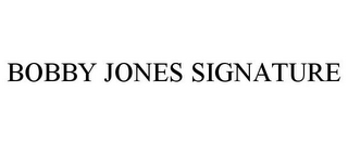 BOBBY JONES SIGNATURE