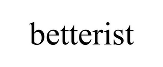 BETTERIST