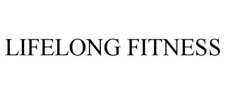 LIFELONG FITNESS