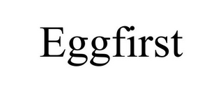 EGGFIRST