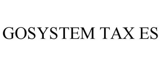 GOSYSTEM TAX ES