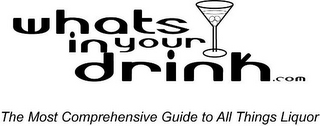 WHATSINYOURDRINK.COM THE MOST COMPREHENSIVE GUIDE TO ALL THINGS LIQUOR