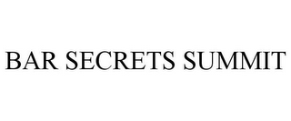 BAR SECRETS SUMMIT